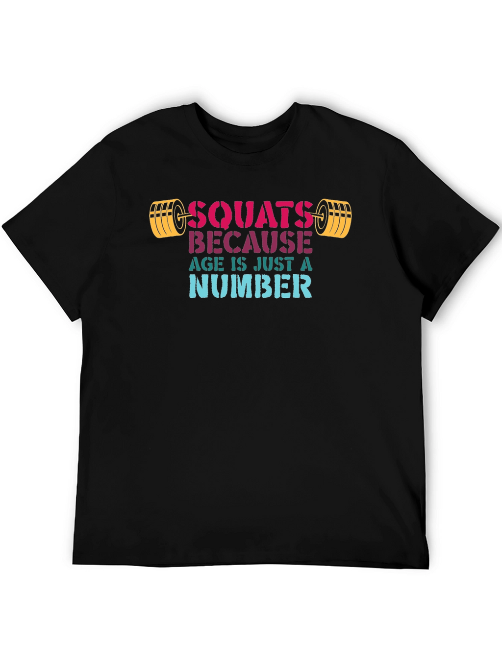 Squats Because Age Is Just A Number T-Shirt