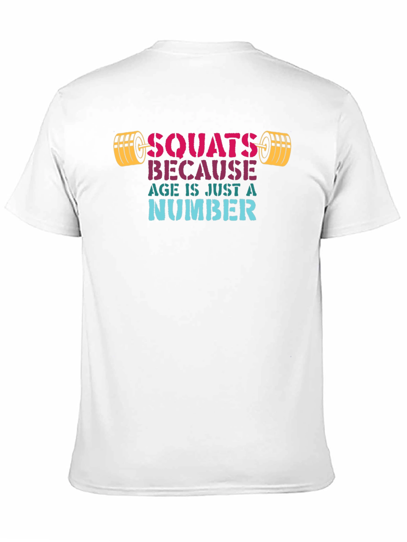 Squats Because Age Is Just A Number T-Shirt