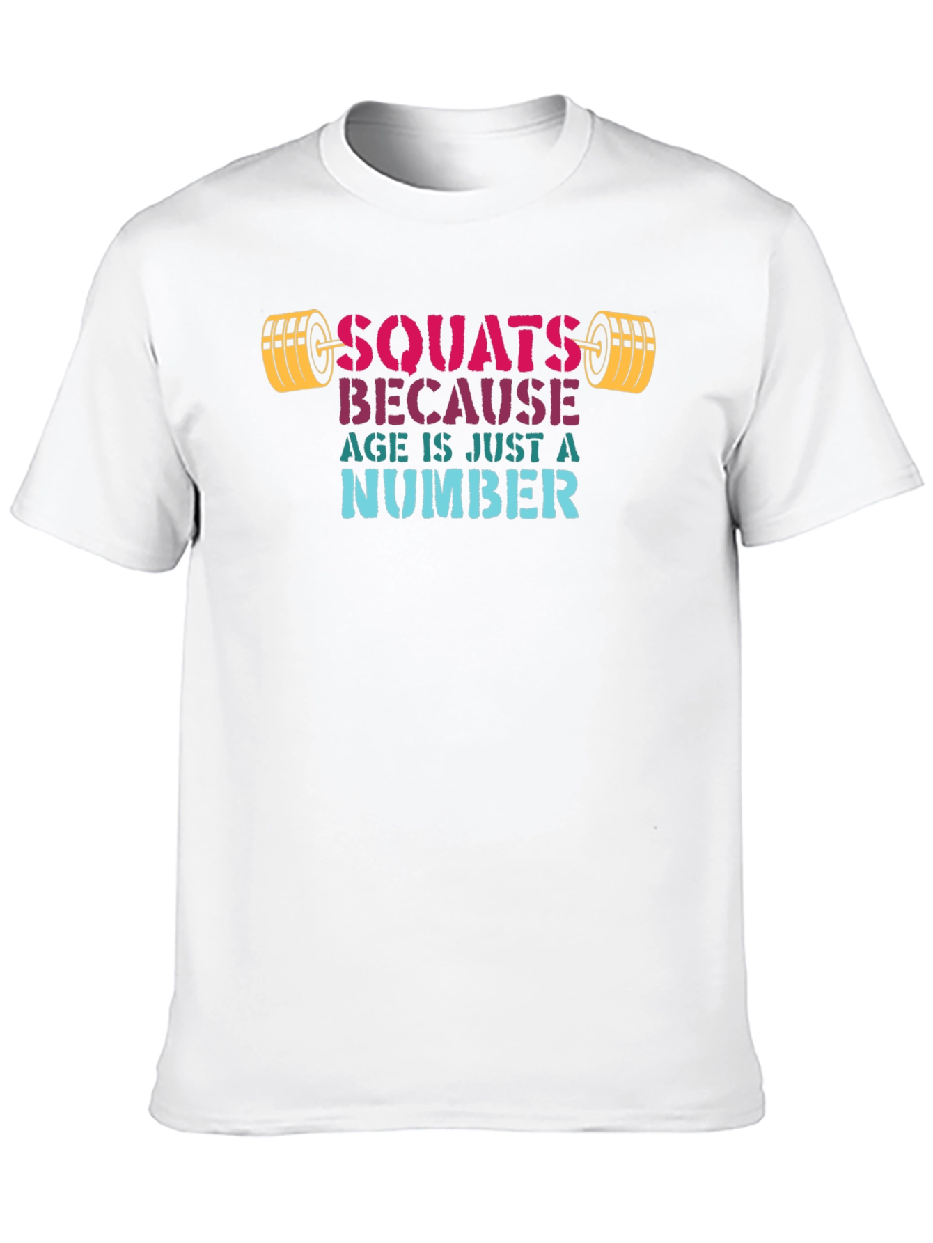 Squats Because Age Is Just A Number T-Shirt