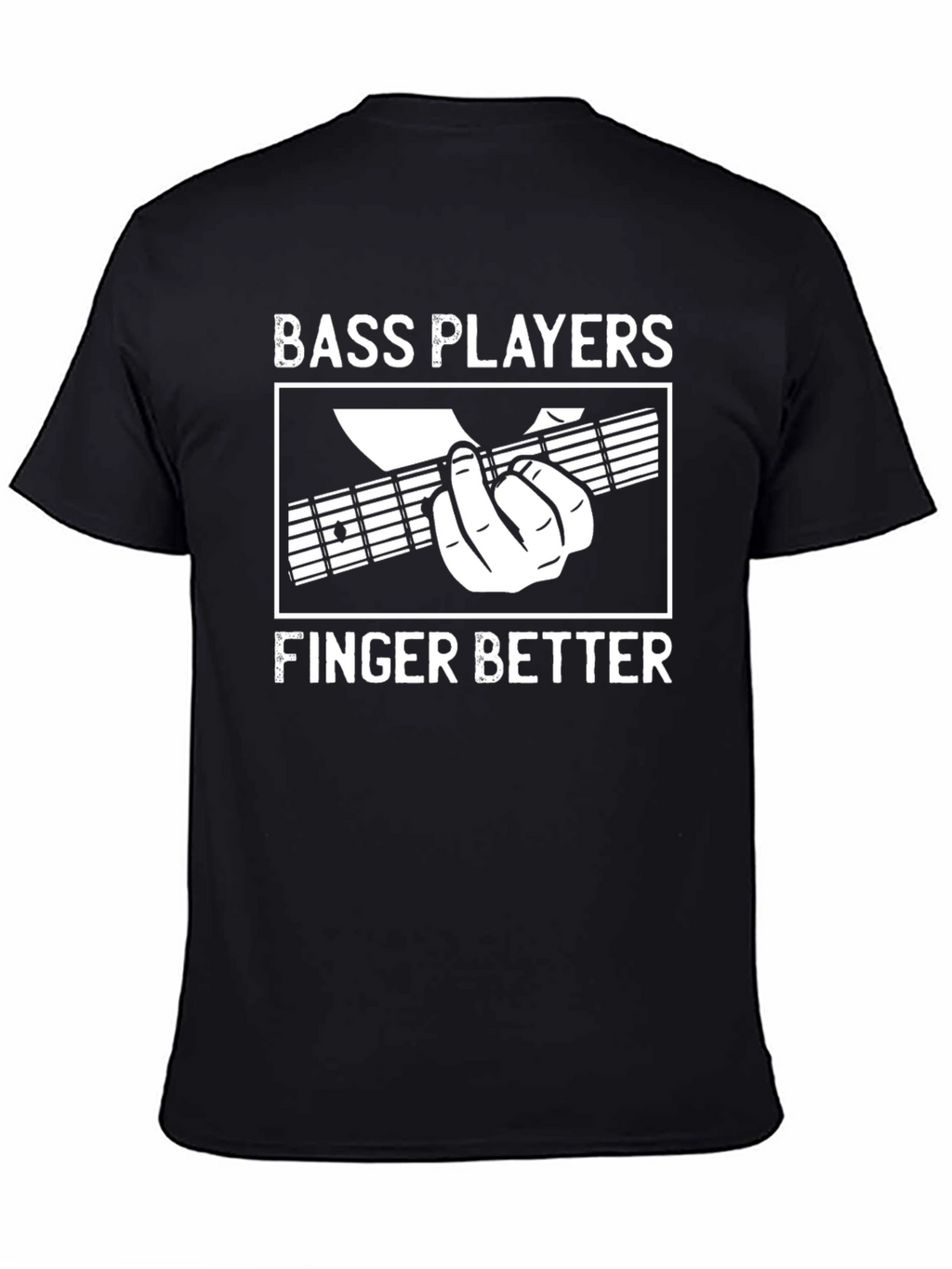 Bass Players Finger Better Graphic T-Shirt