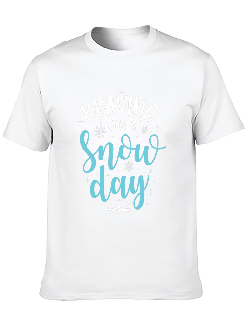 Praying For A Snow Day Graphic T-Shirt
