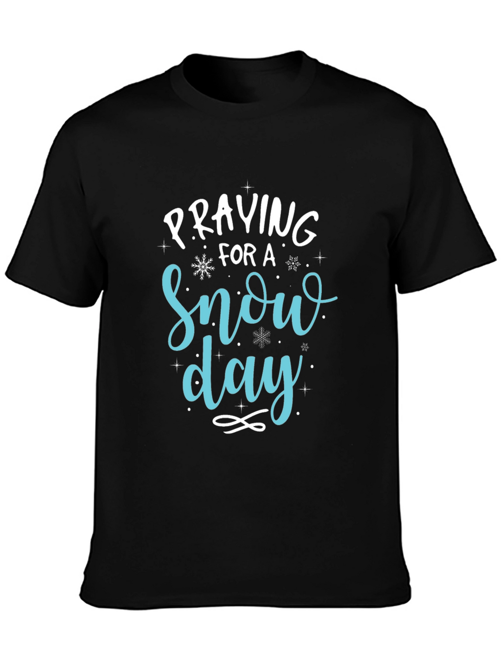 Praying For A Snow Day Graphic T-Shirt
