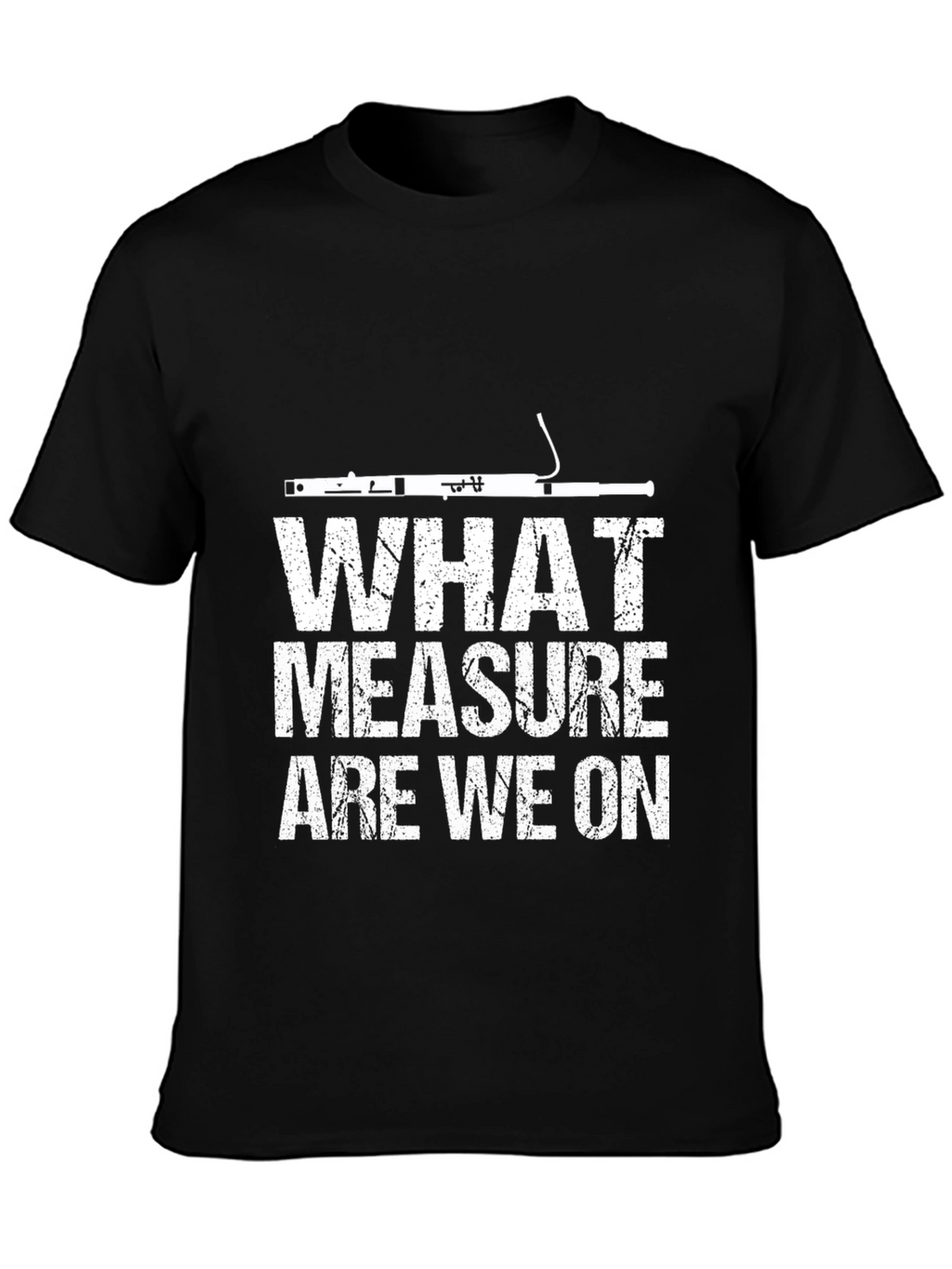 What Measure Are We On? Bassoon T-Shirt