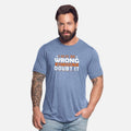 Confident Doubt Tee: Boldly Certain