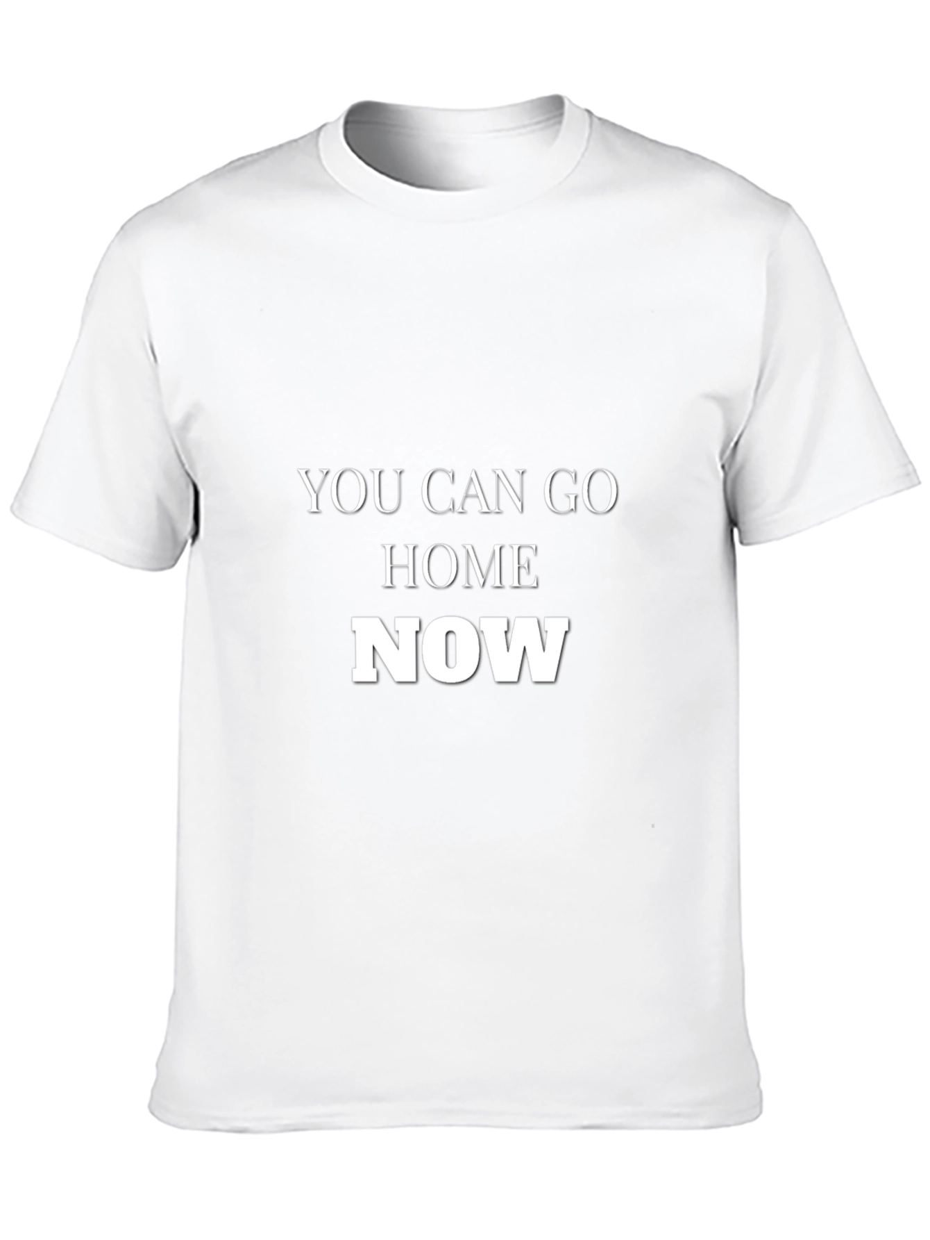You Can Go Home Now Black T-Shirt