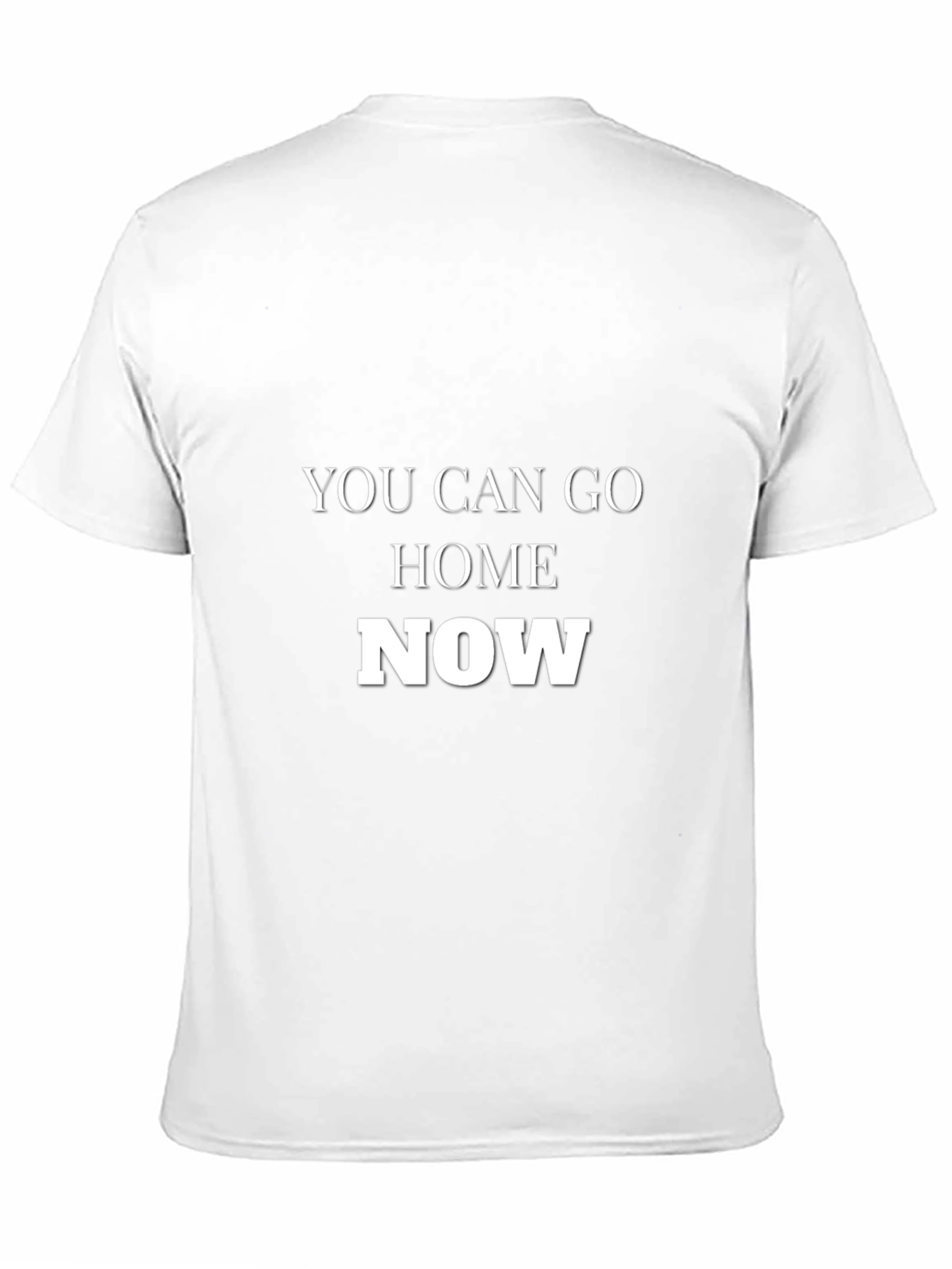 You Can Go Home Now Black T-Shirt