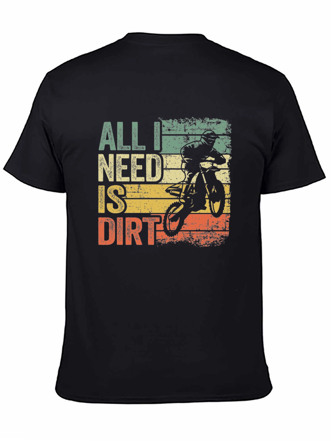 All I Need Is Dirt T-Shirt - Motocross Bike