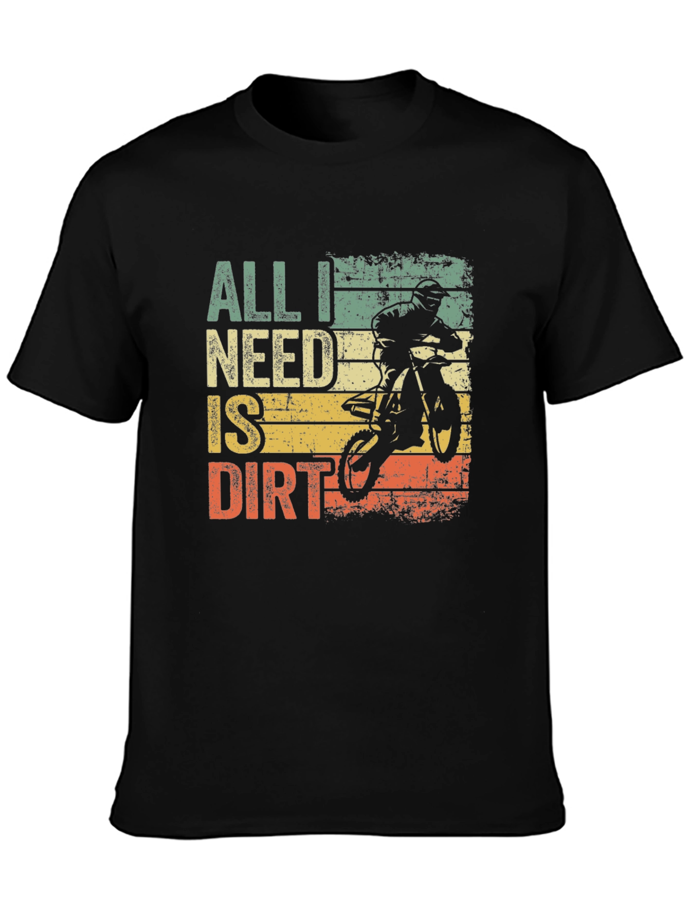 All I Need Is Dirt T-Shirt - Motocross Bike