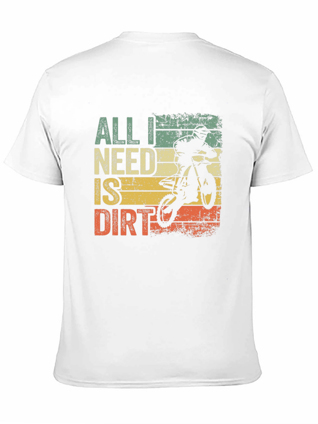All I Need Is Dirt T-Shirt - Motocross Bike