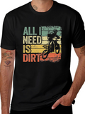 All I Need Is Dirt T-Shirt - Motocross Bike