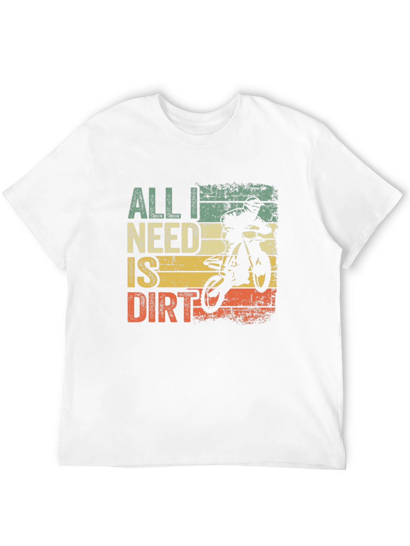 All I Need Is Dirt T-Shirt - Motocross Bike