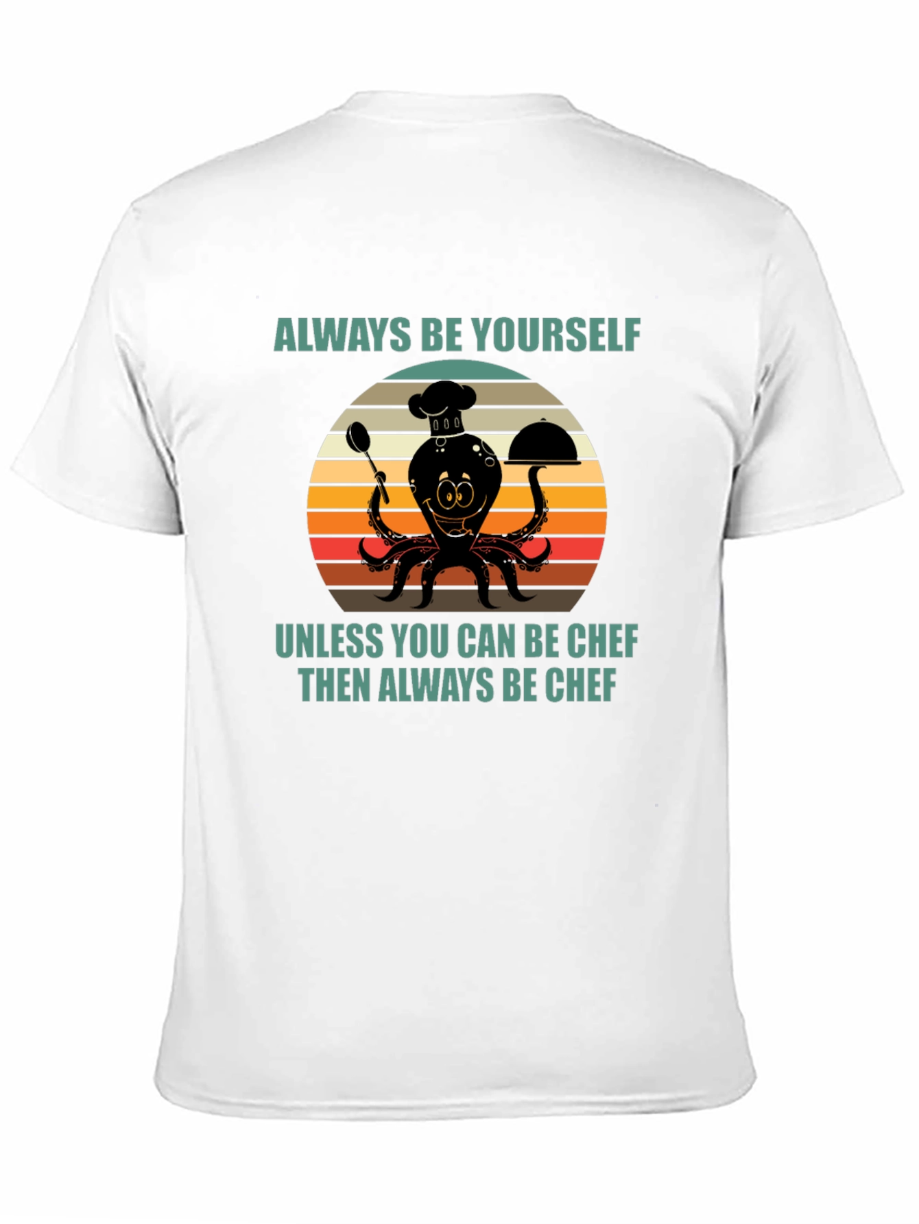 Always Be Yourself Chef Octopus T-Shirt