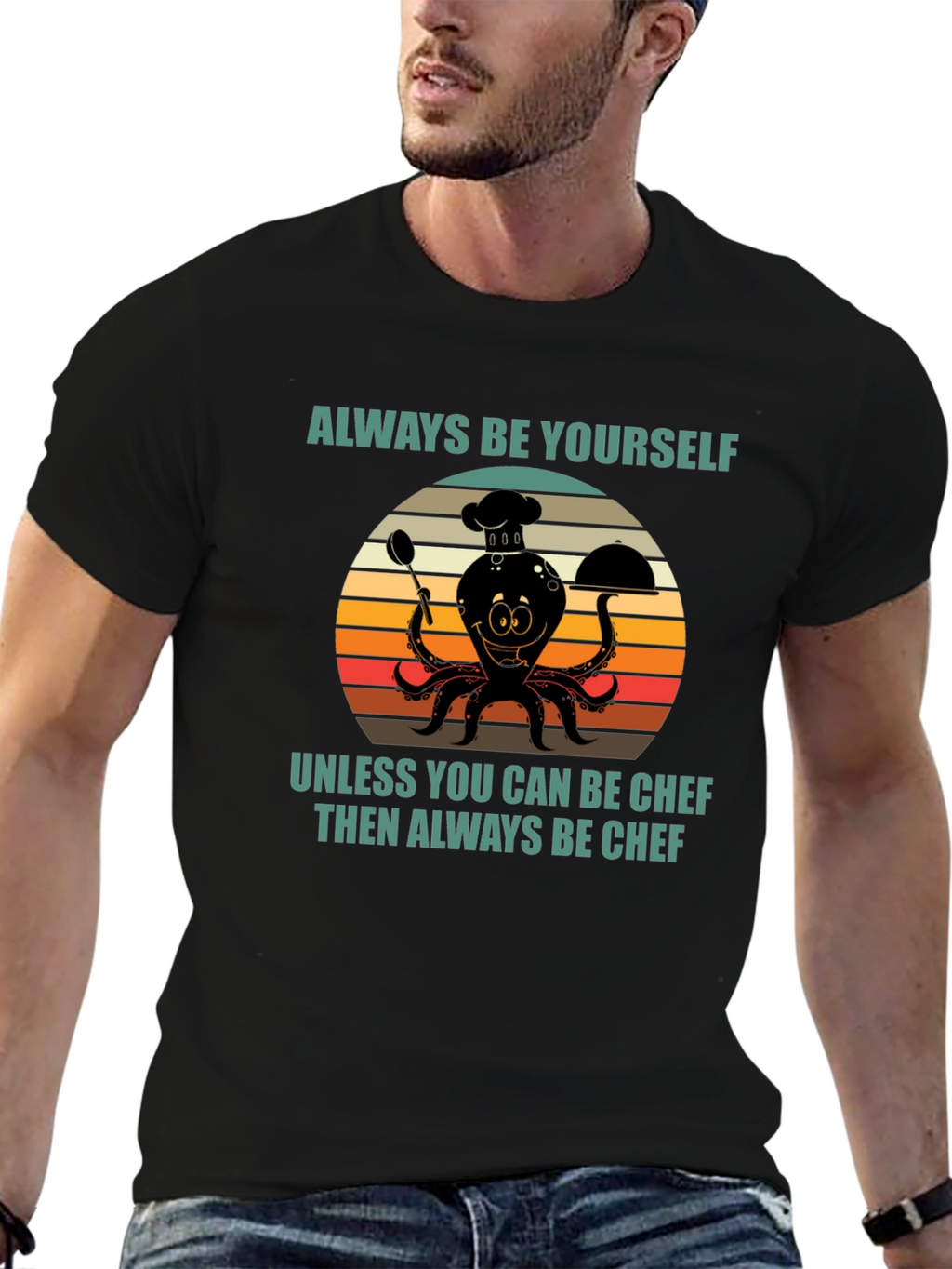Always Be Yourself Chef Octopus T-Shirt