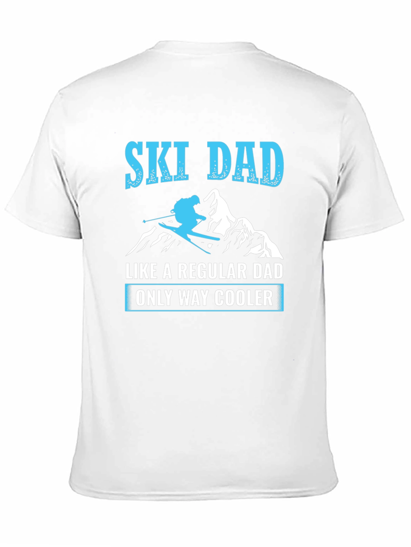 Ski Dad T-Shirt - Regular Dad Only Way Cooler