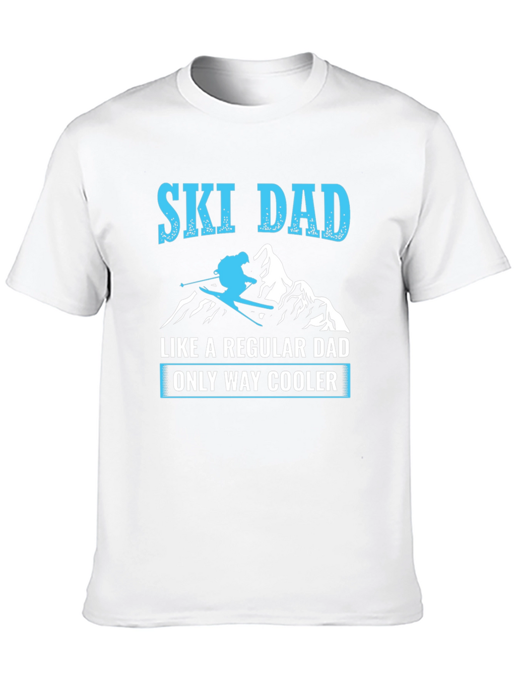 Ski Dad T-Shirt - Regular Dad Only Way Cooler