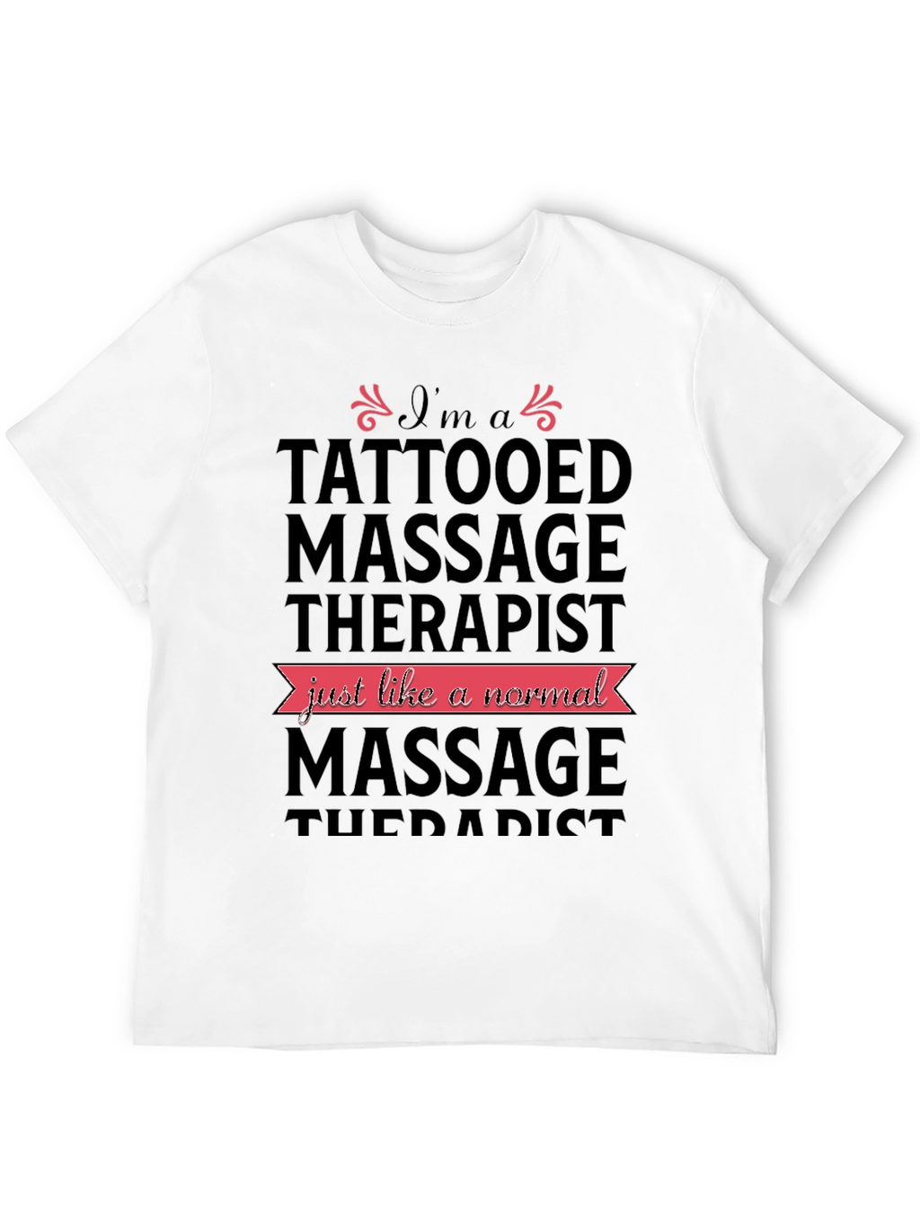 Tattooed Massage Therapist Novelty T-Shirt