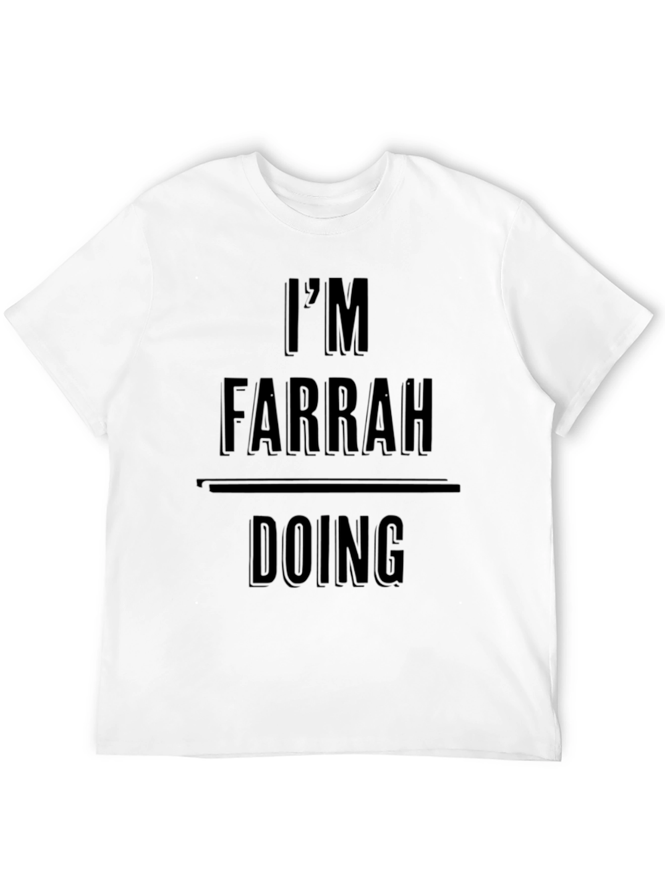 Im Farrah Doing Farrah Things - Novelty T-Shirt