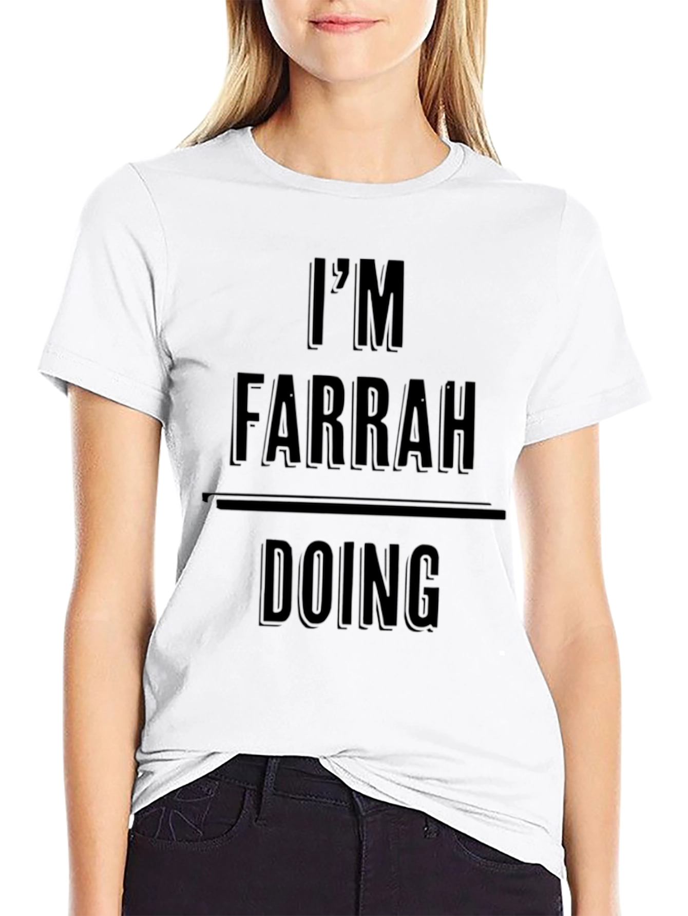 Im Farrah Doing Farrah Things - Novelty T-Shirt