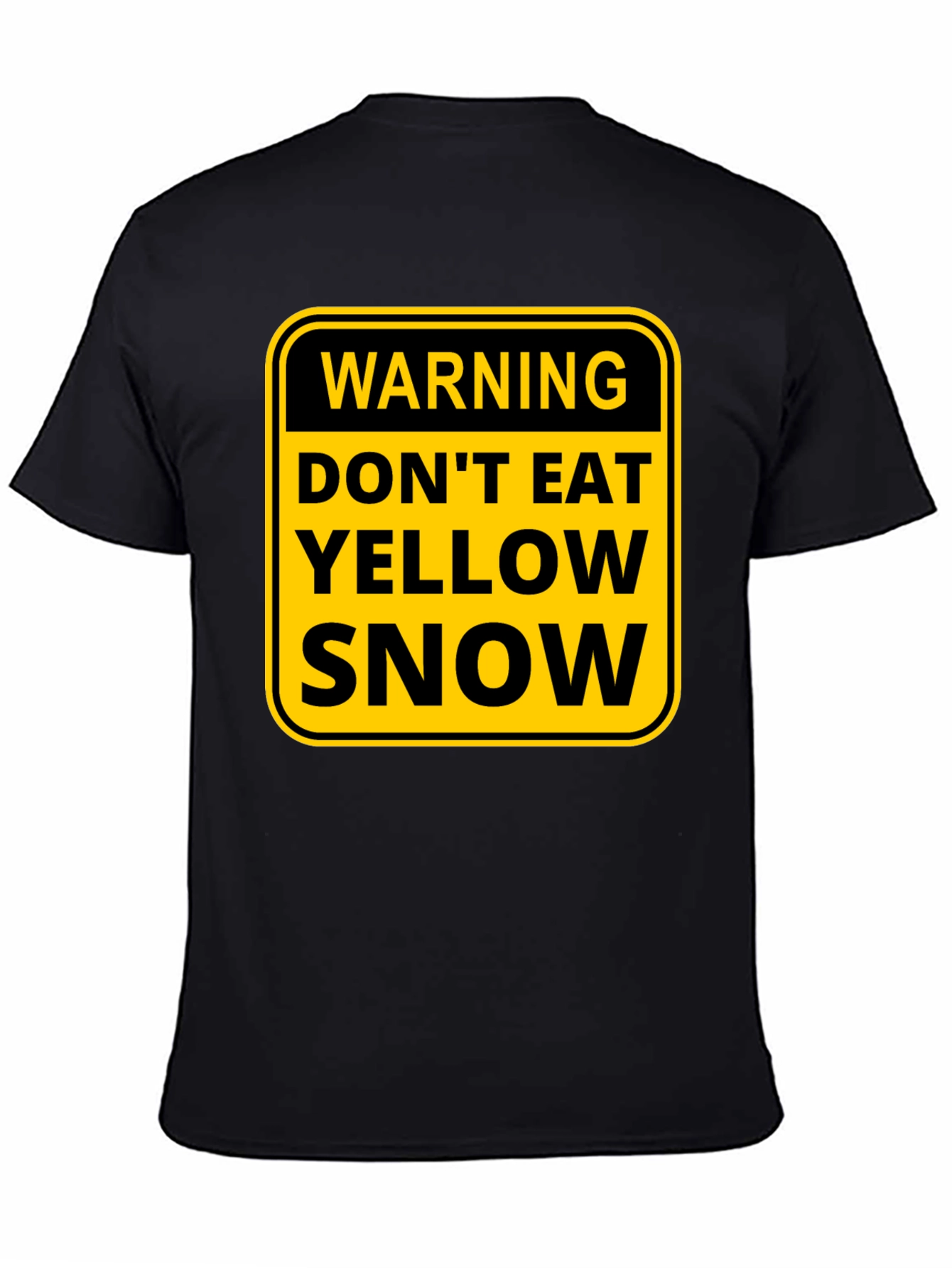 Warning: Dont Eat Yellow Snow T-Shirt