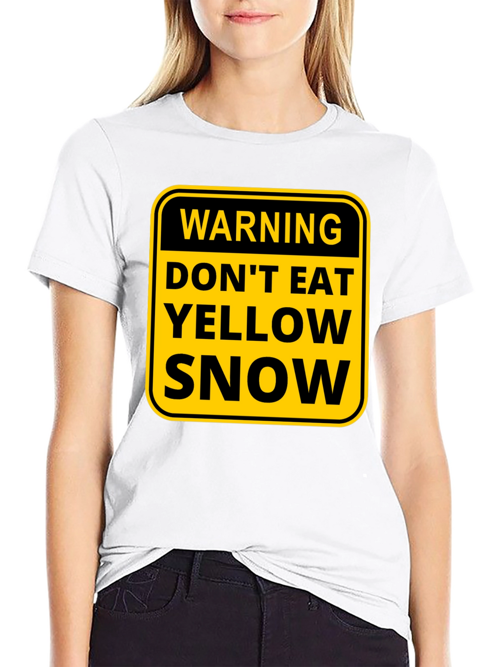 Warning: Dont Eat Yellow Snow T-Shirt