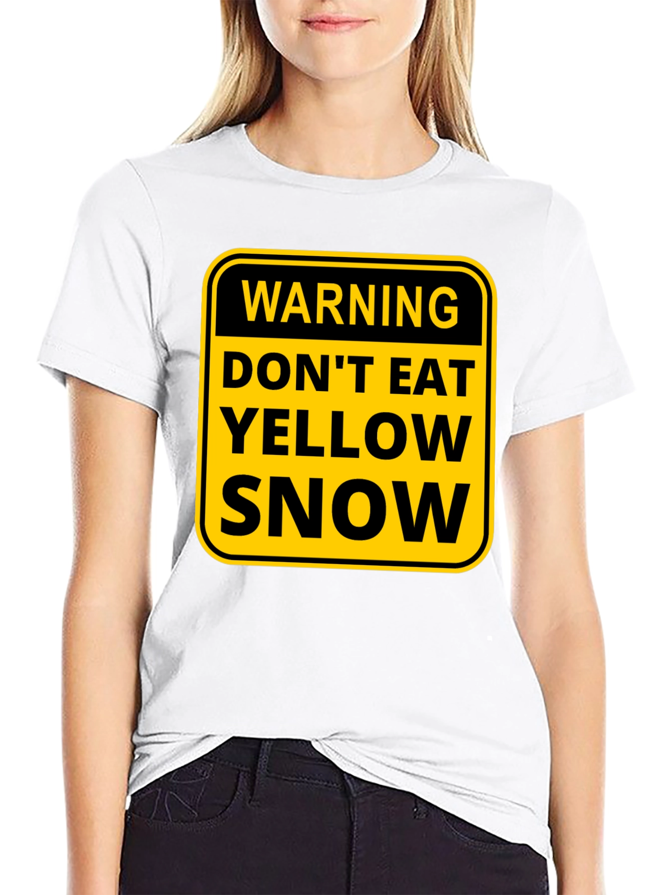 Warning: Dont Eat Yellow Snow T-Shirt