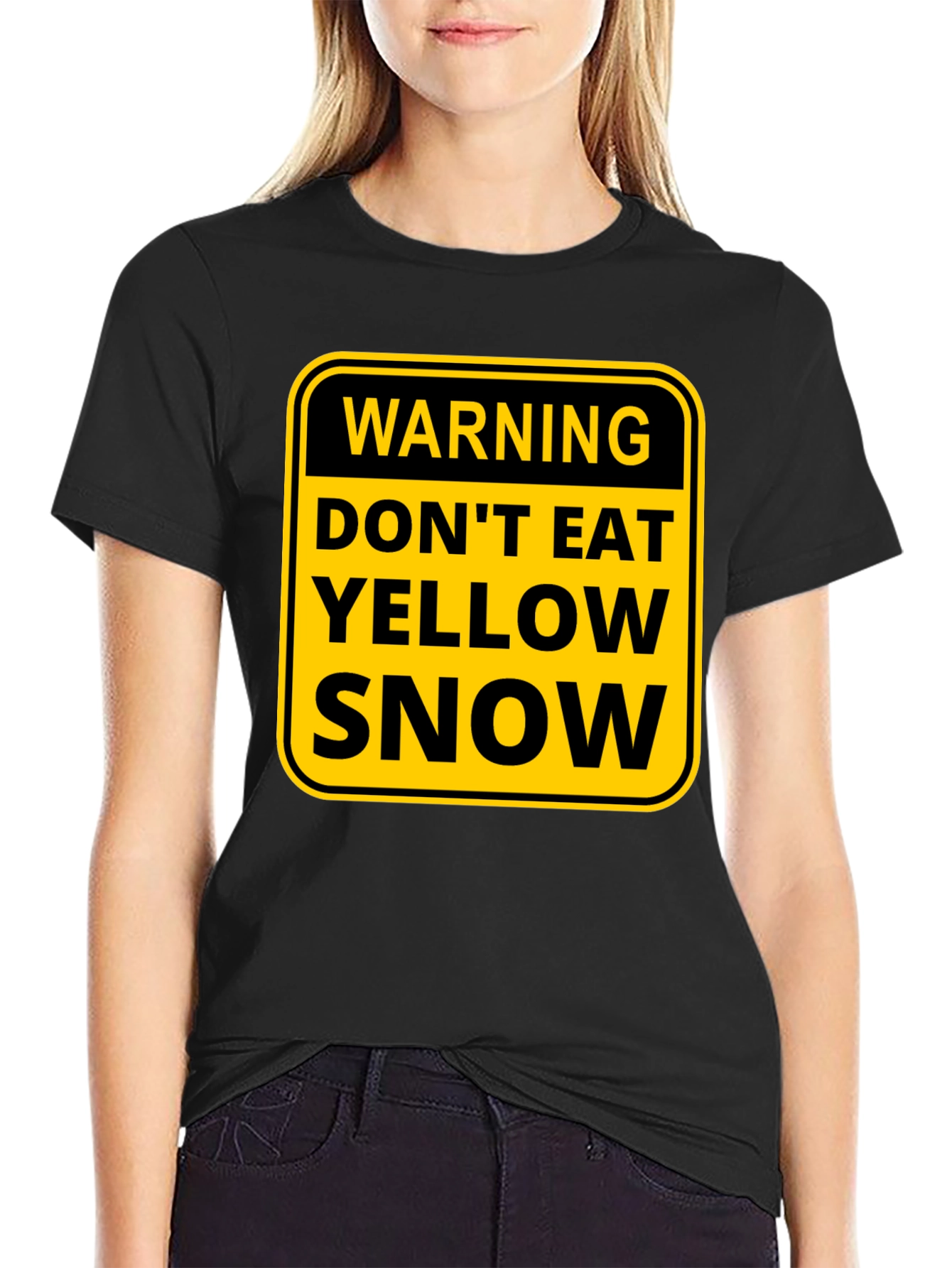 Warning: Dont Eat Yellow Snow T-Shirt