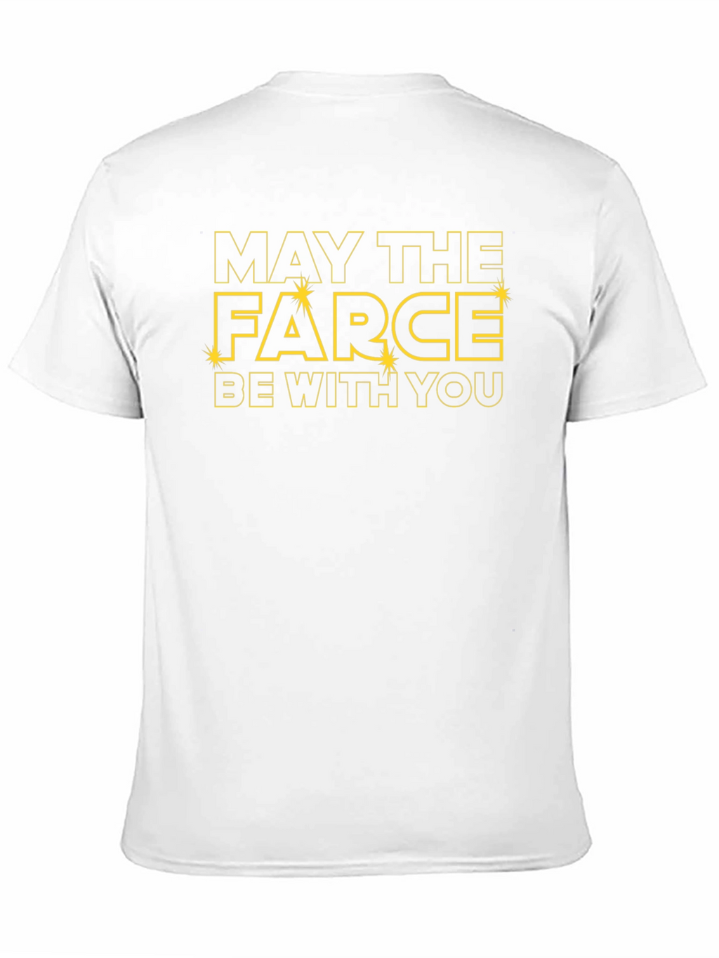 May The Farce Be With You Funny Graphic T-Shirt