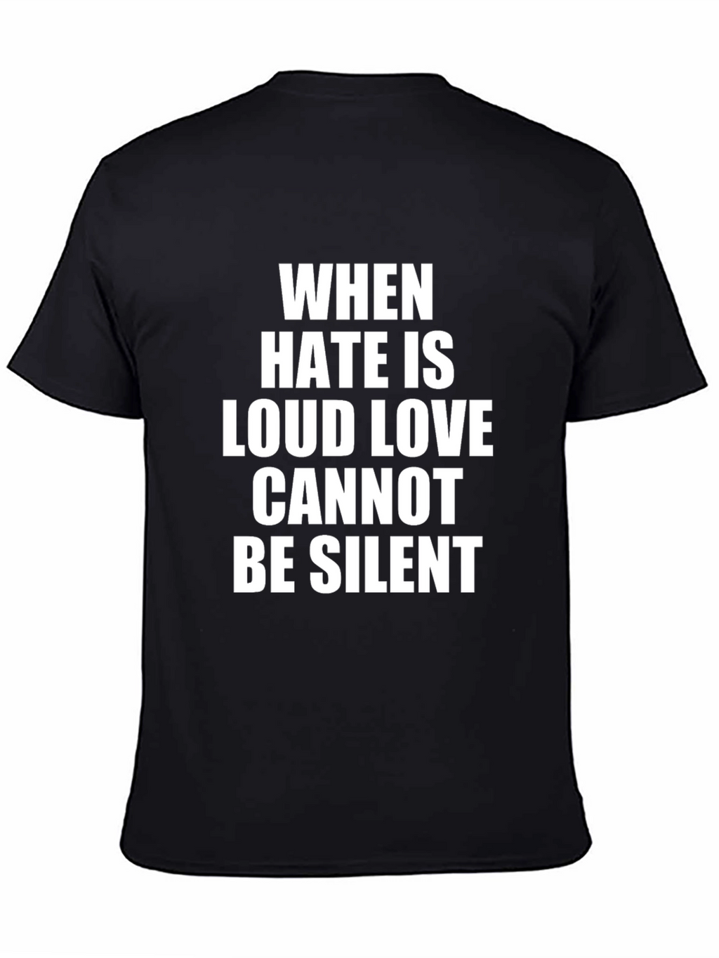 When Hate Is Loud Love T-Shirt - Black