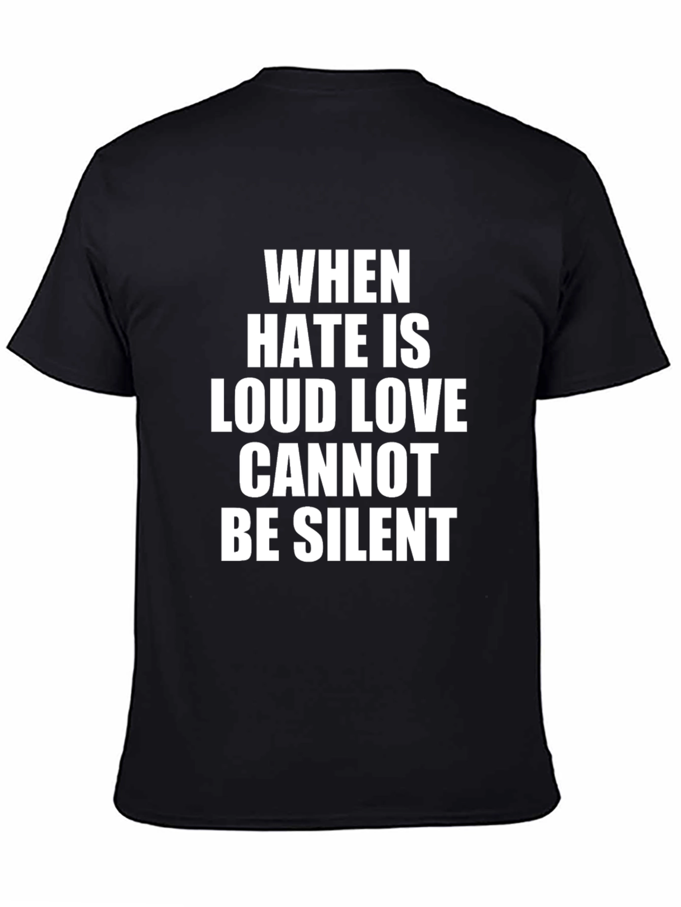 When Hate Is Loud Love T-Shirt - Black