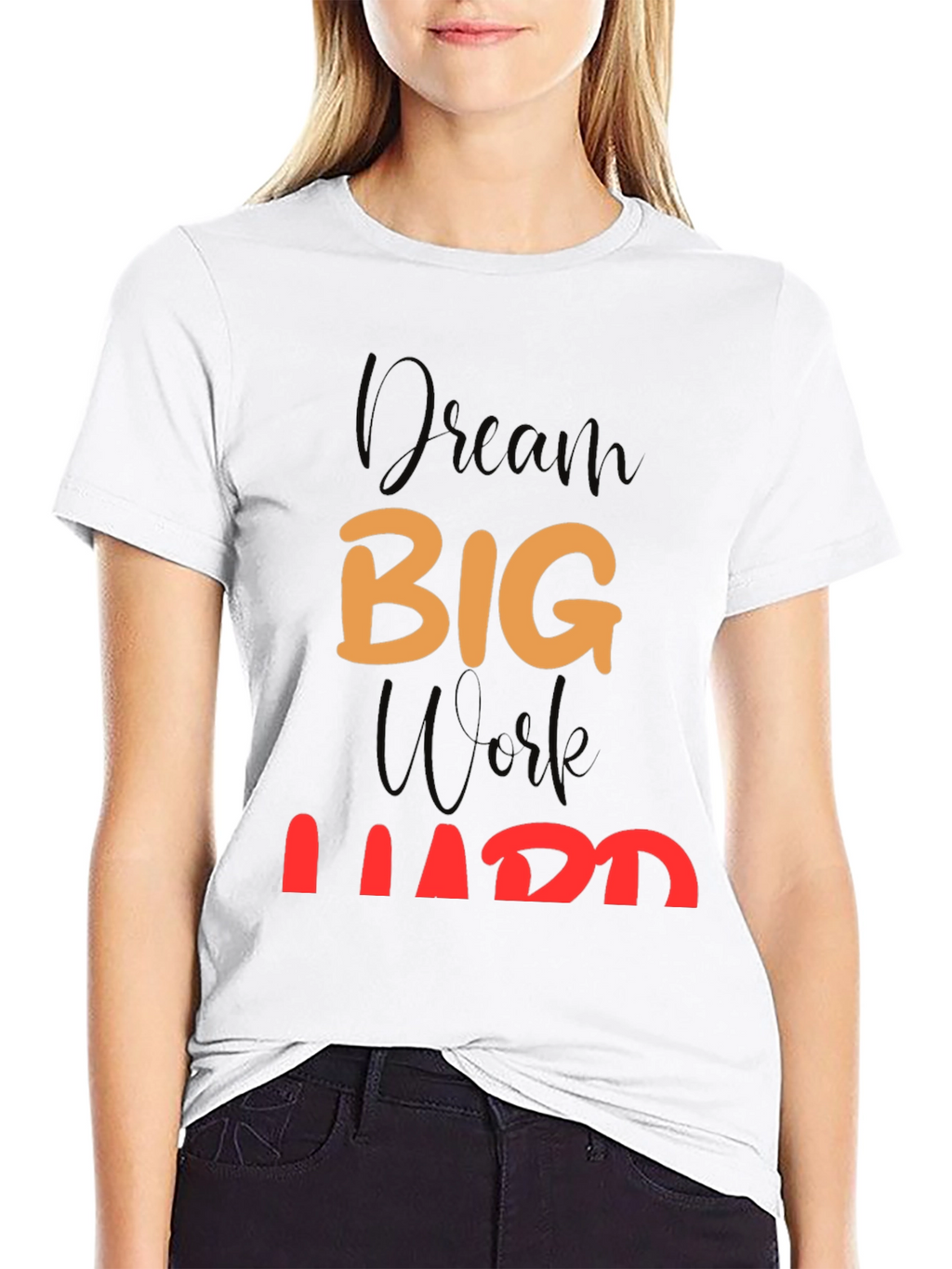 Dream Big Work Hard Black T-Shirt