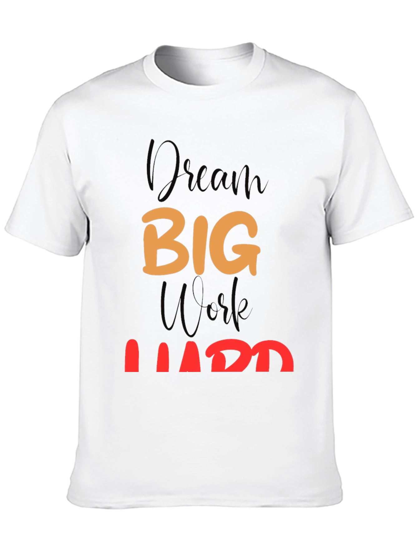 Dream Big Work Hard Black T-Shirt