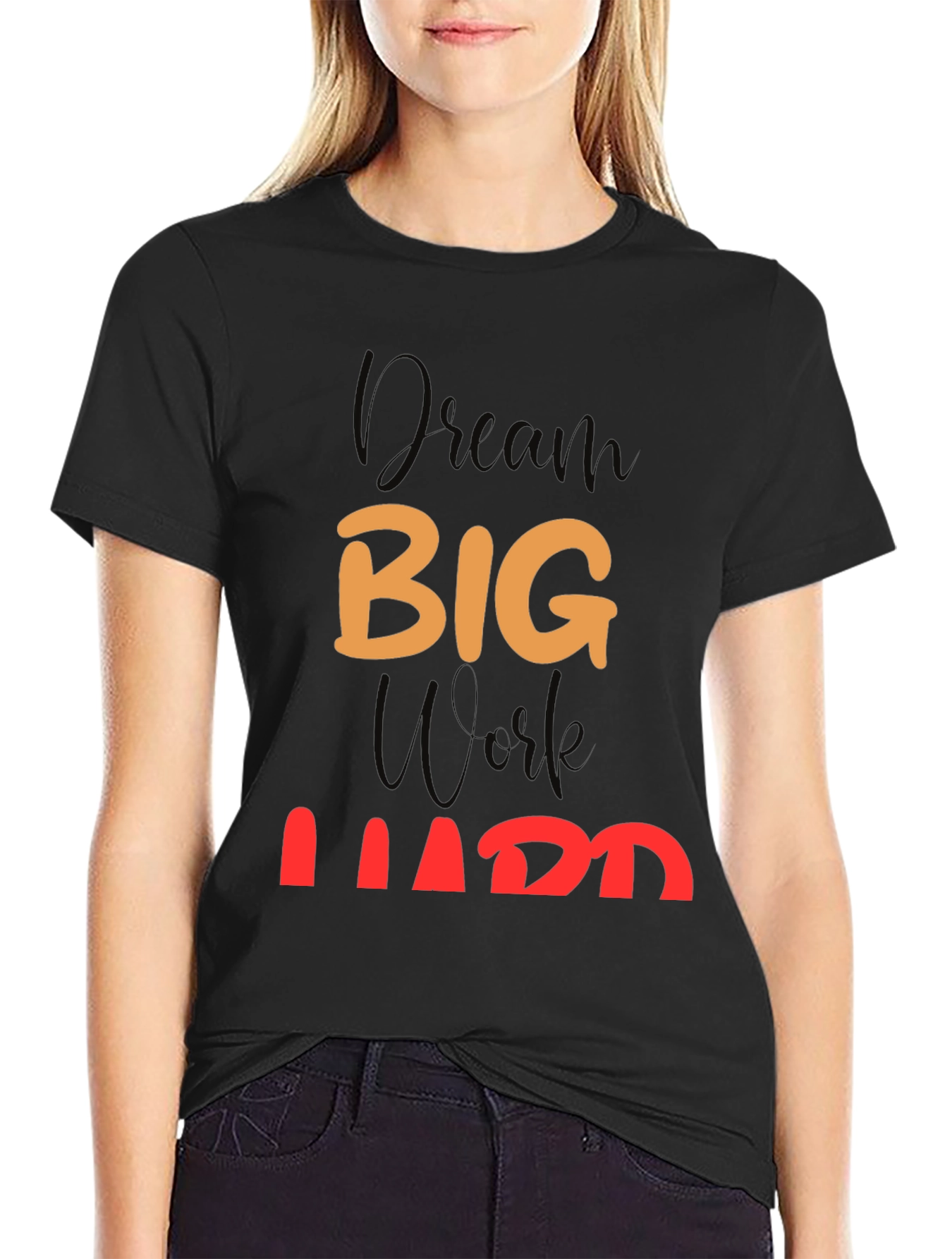 Dream Big Work Hard Black T-Shirt