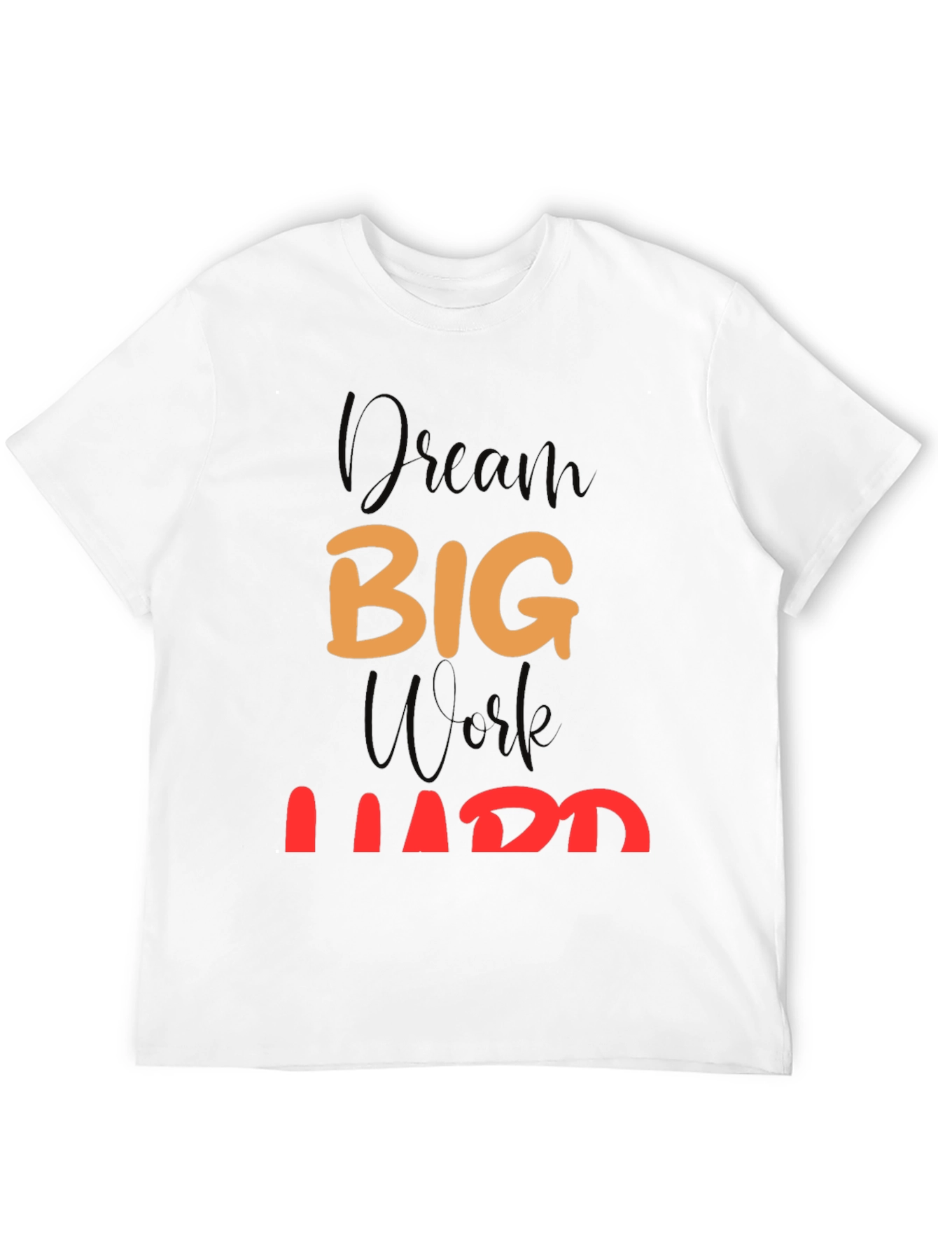 Dream Big Work Hard Black T-Shirt