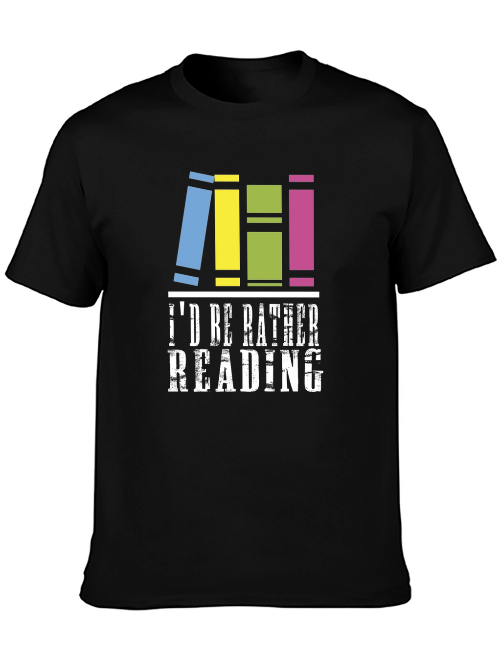 Id Rather Be Reading T-Shirt - Book Lover Tee