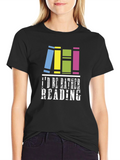 Id Rather Be Reading T-Shirt - Book Lover Tee