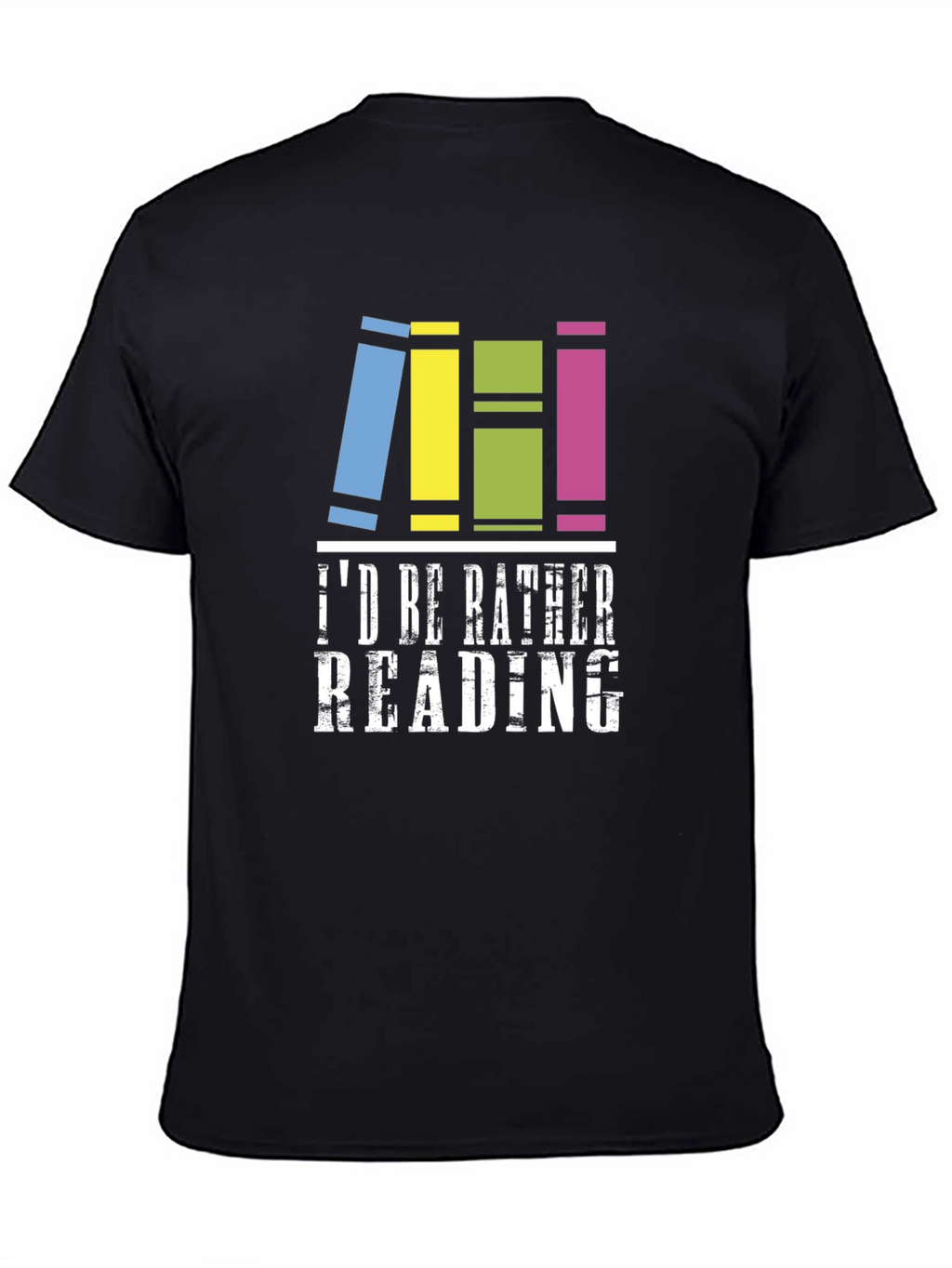Id Rather Be Reading T-Shirt - Book Lover Tee