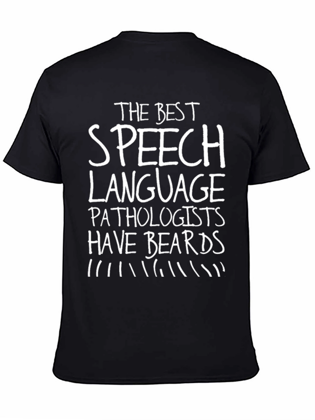 Speech Language Pathologist T-Shirt: Have Beards