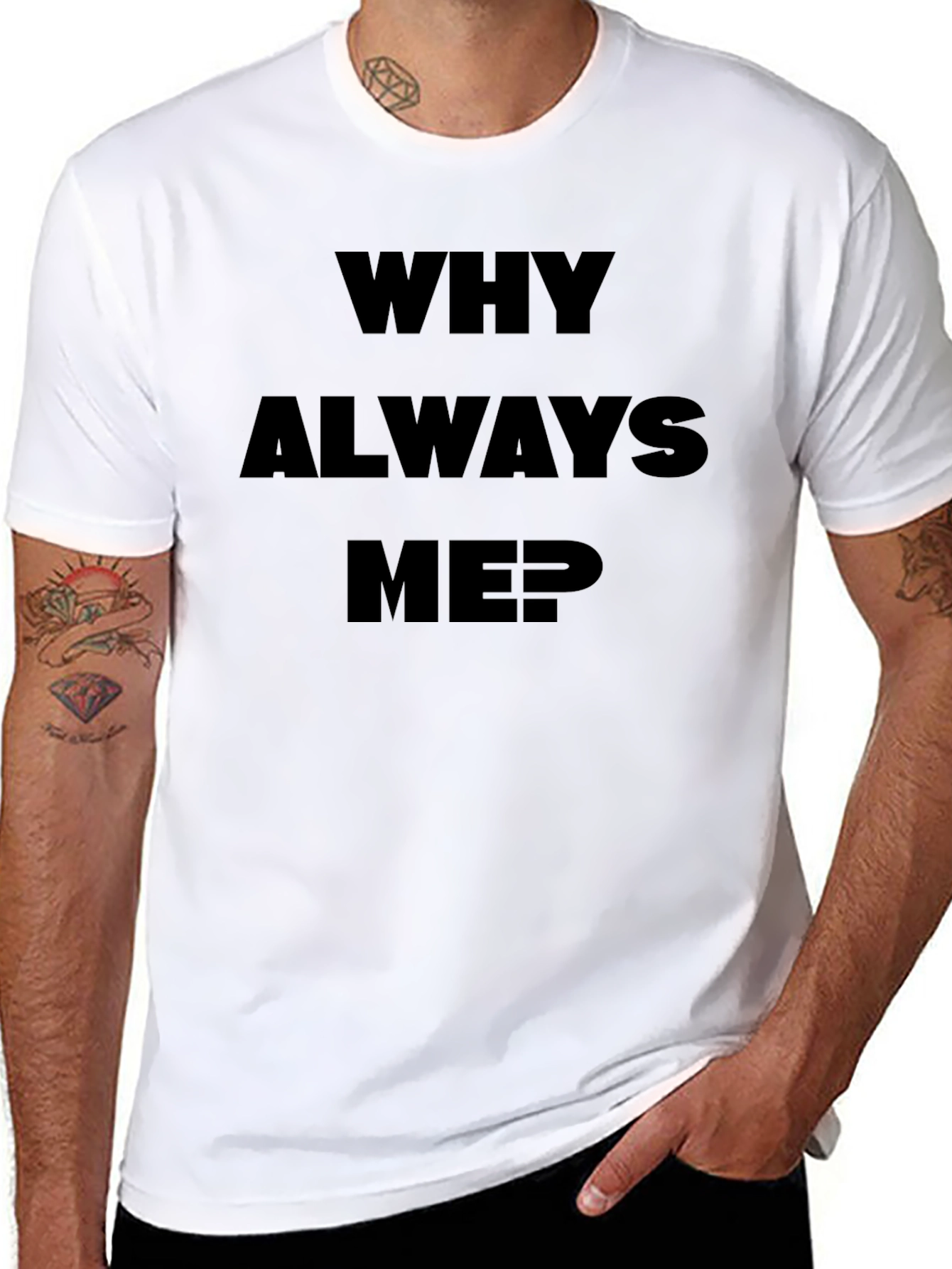 Why Always Me? Black Graphic Tee