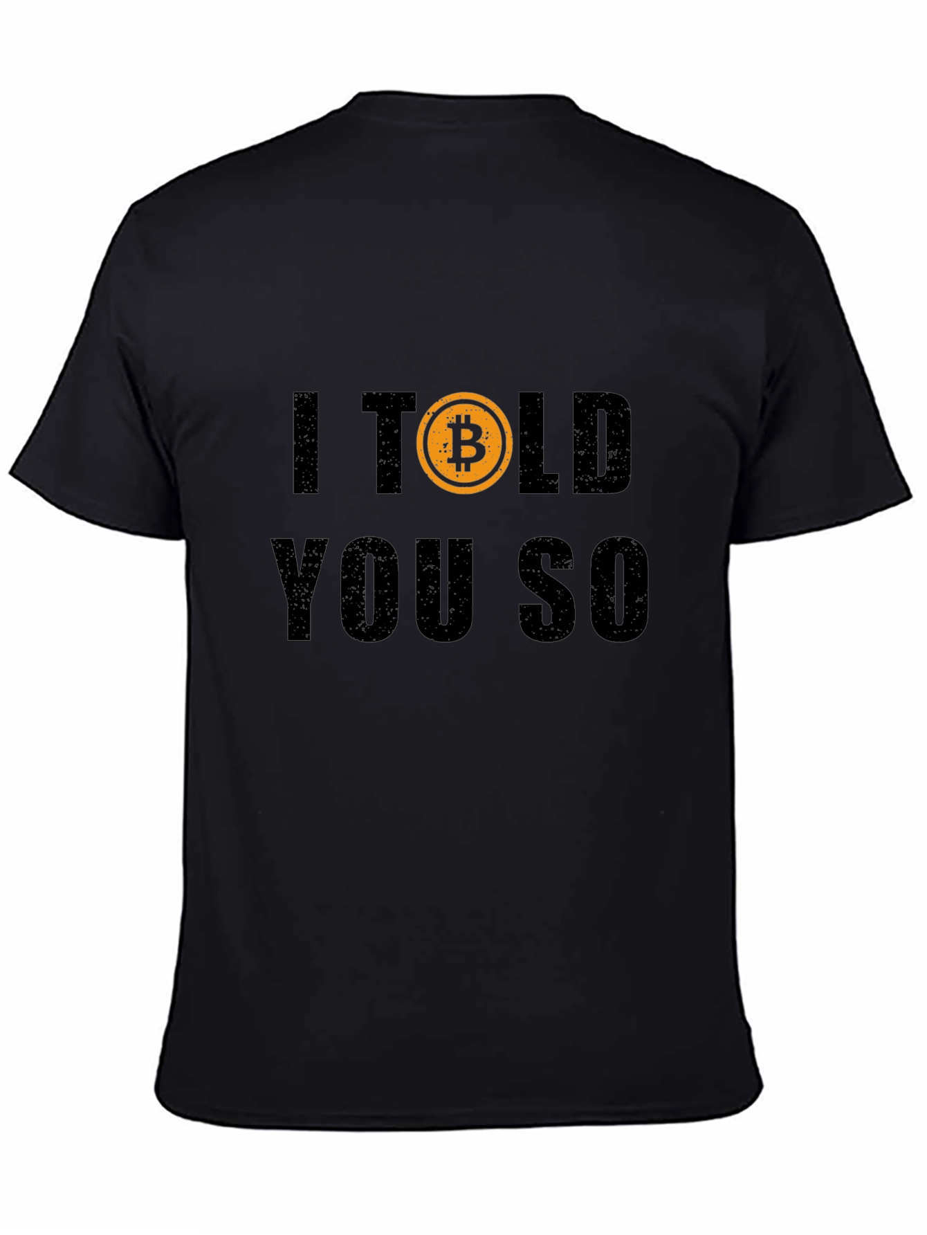 Bitcoin I Told You So Black Graphic T-Shirt