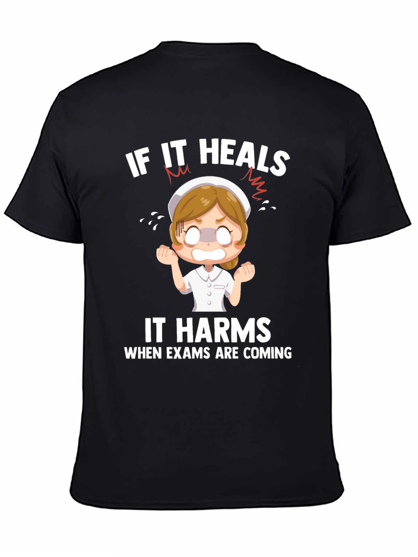 Funny Nurse Exam T-Shirt - If It Heals It Harms