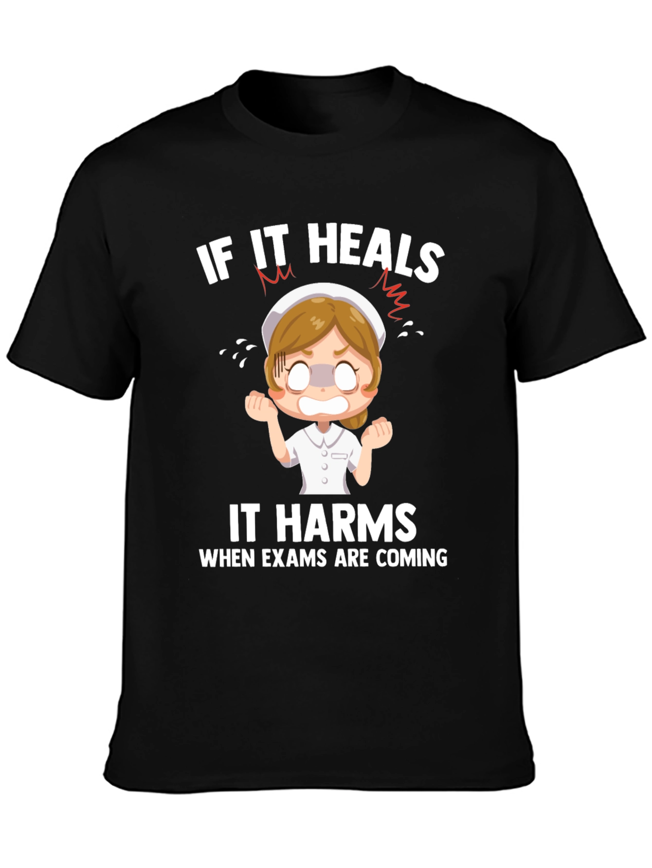 Funny Nurse Exam T-Shirt - If It Heals It Harms