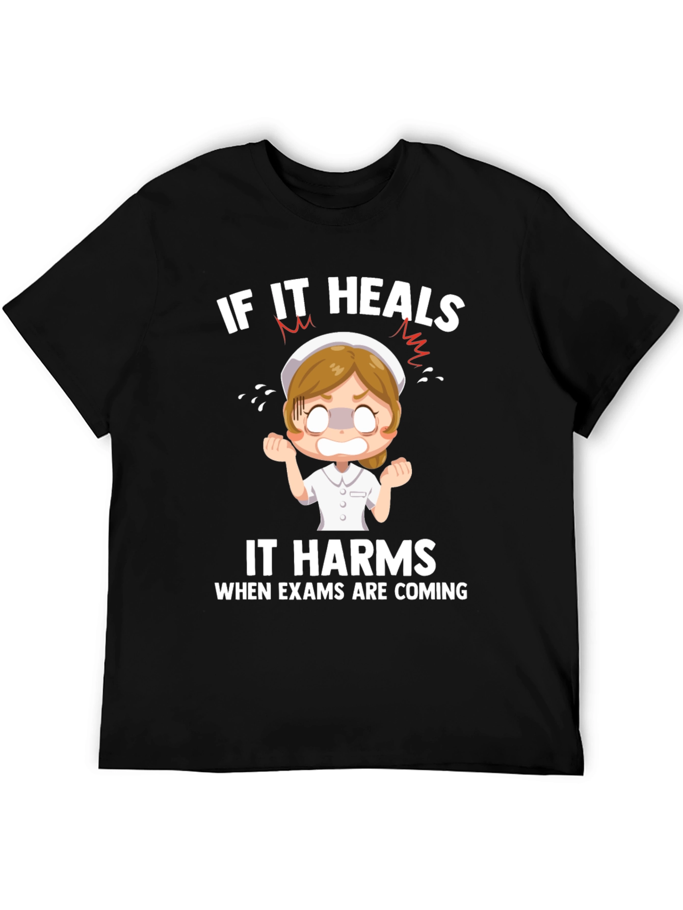 Funny Nurse Exam T-Shirt - If It Heals It Harms