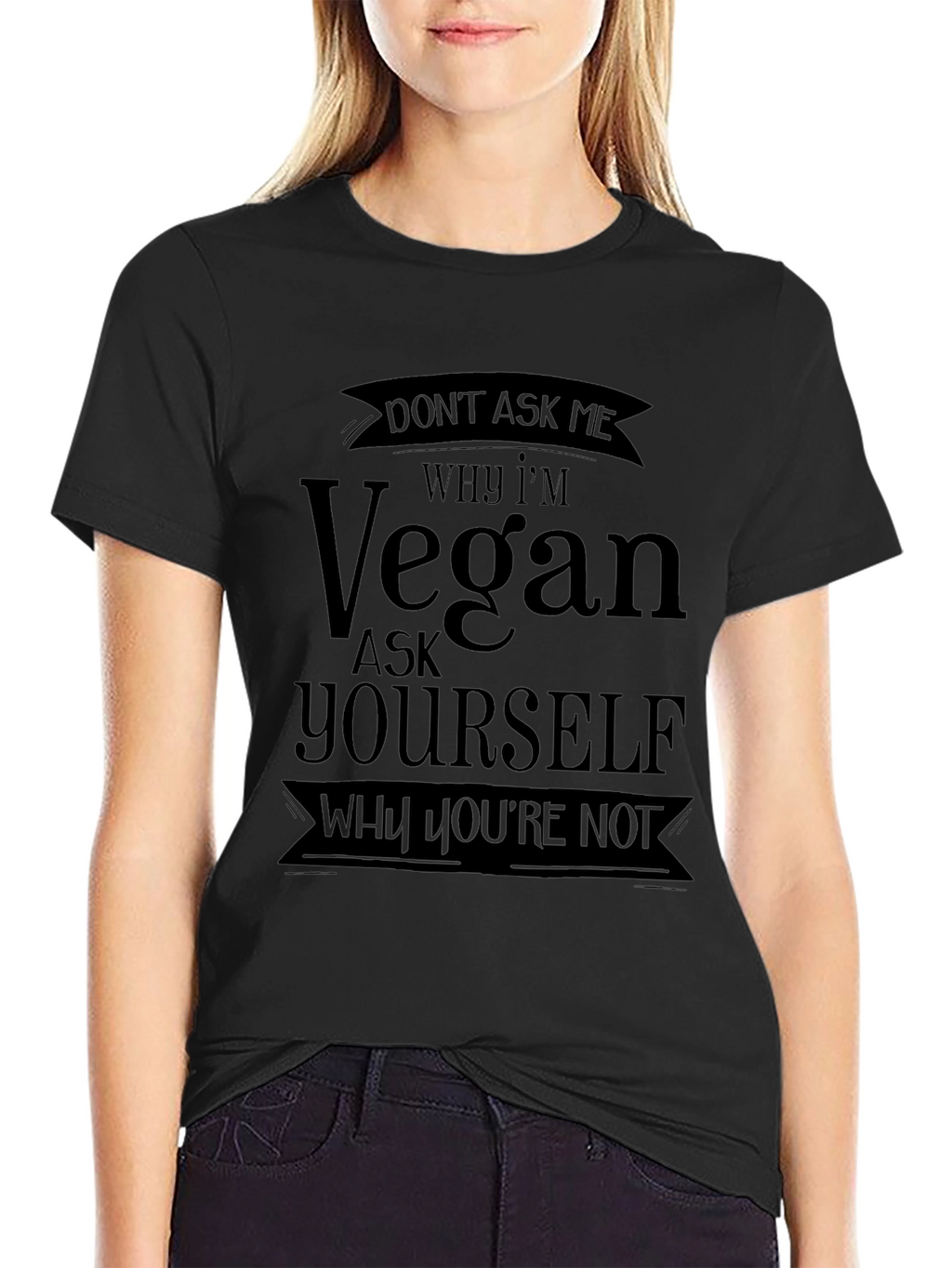 Vegan Statement T-Shirt - Why Youre Not?