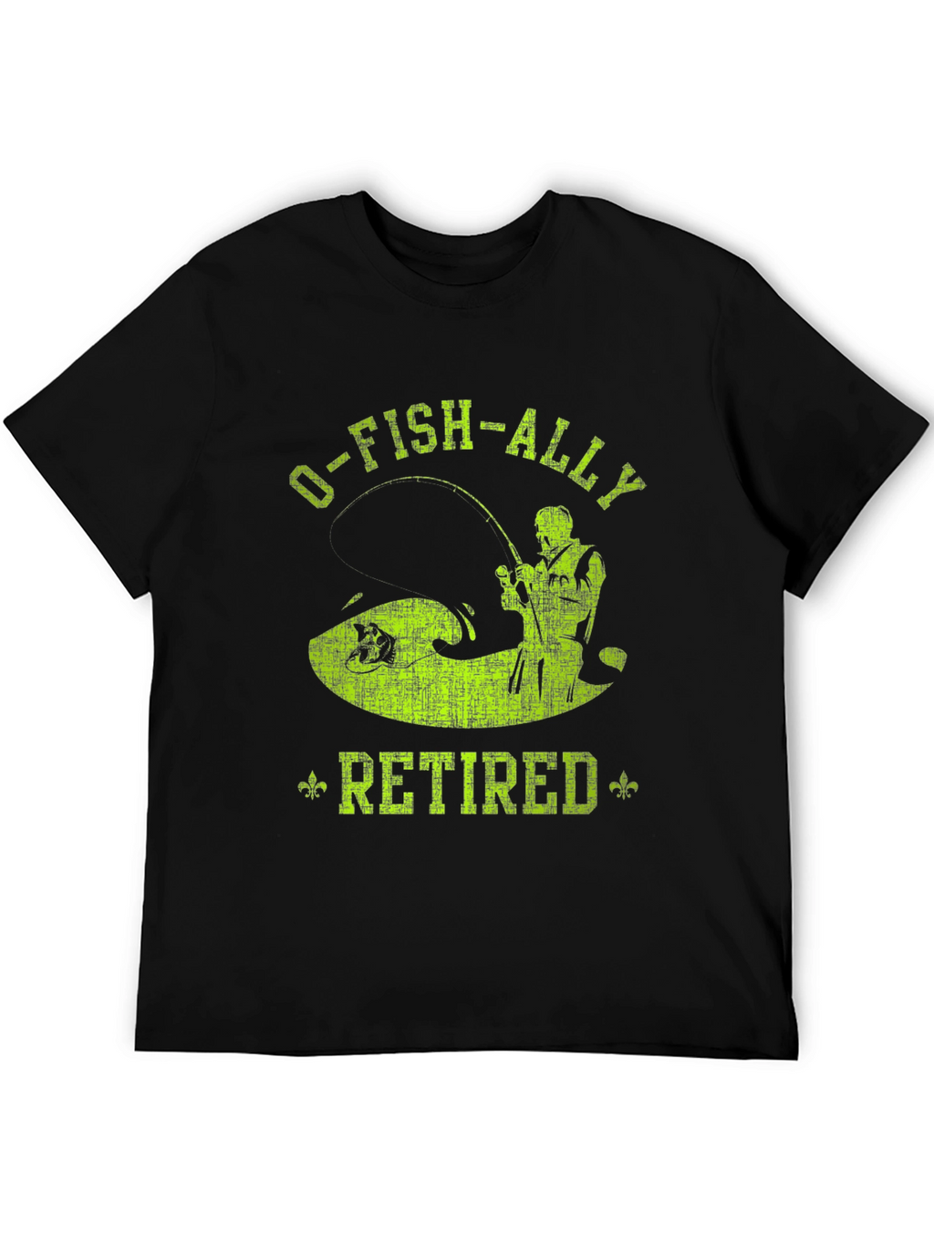 O-FISH-ALLY Retired Fishing T-Shirt