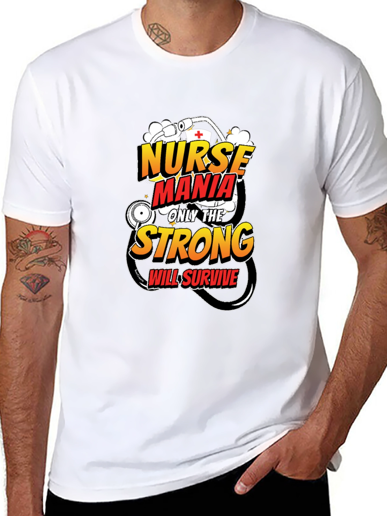 Nurse Mania T-Shirt: Only The Strong Survive