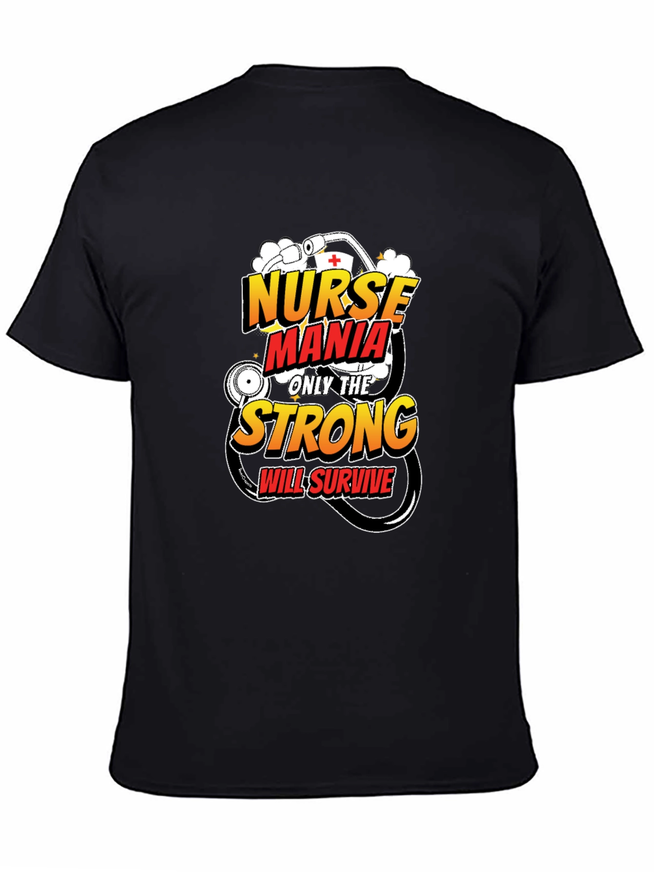 Nurse Mania T-Shirt: Only The Strong Survive