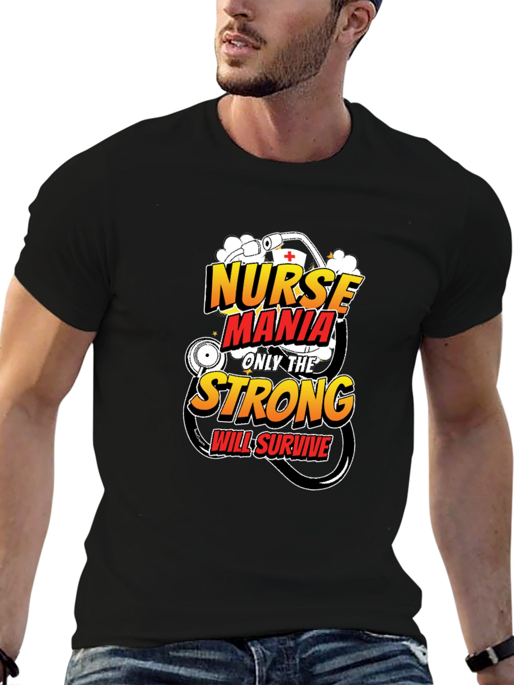 Nurse Mania T-Shirt: Only The Strong Survive