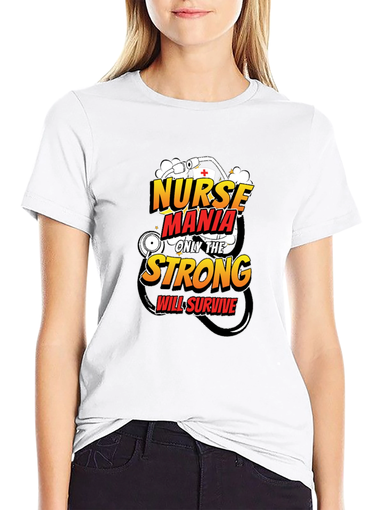 Nurse Mania T-Shirt: Only The Strong Survive