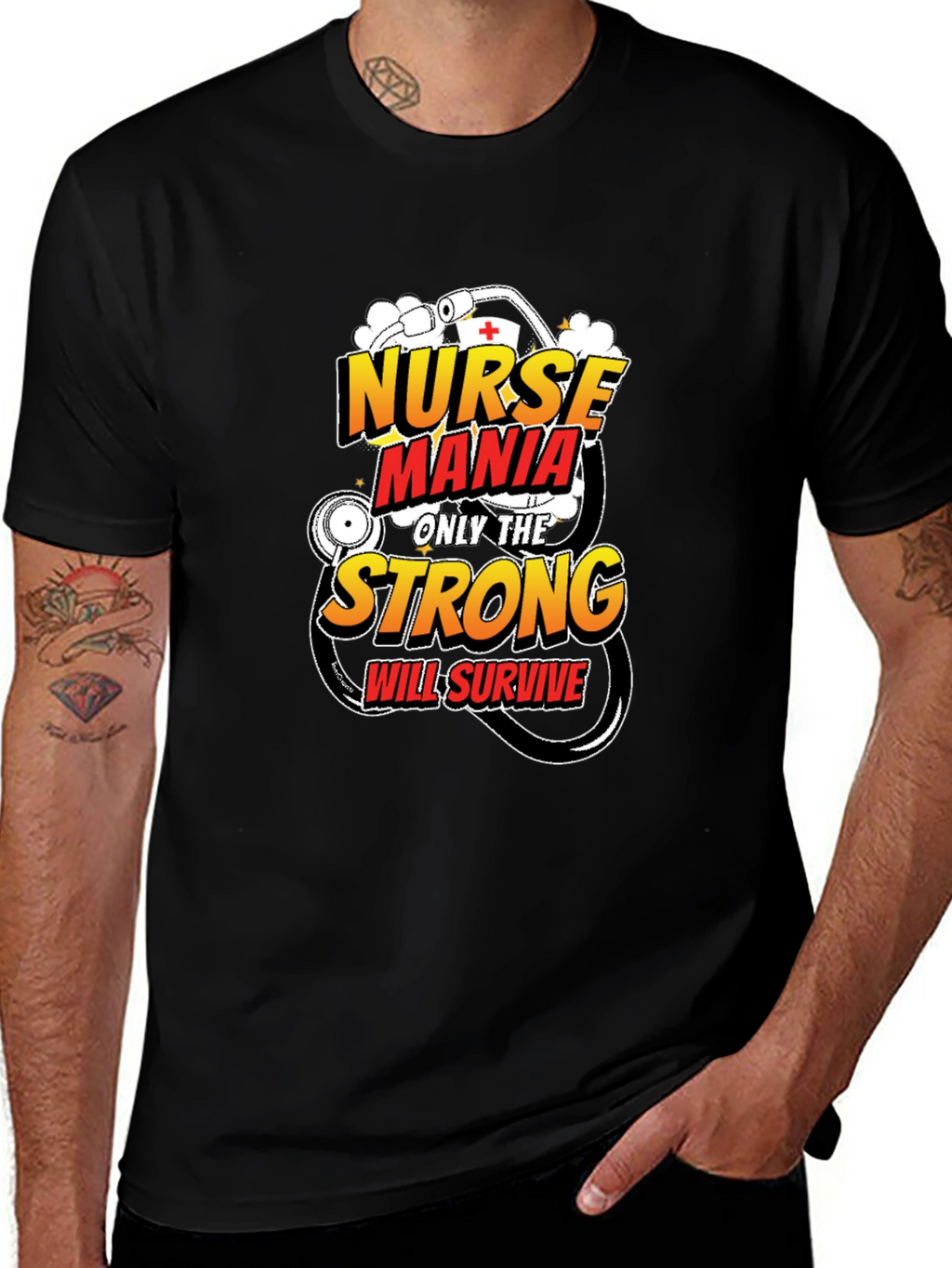 Nurse Mania T-Shirt: Only The Strong Survive