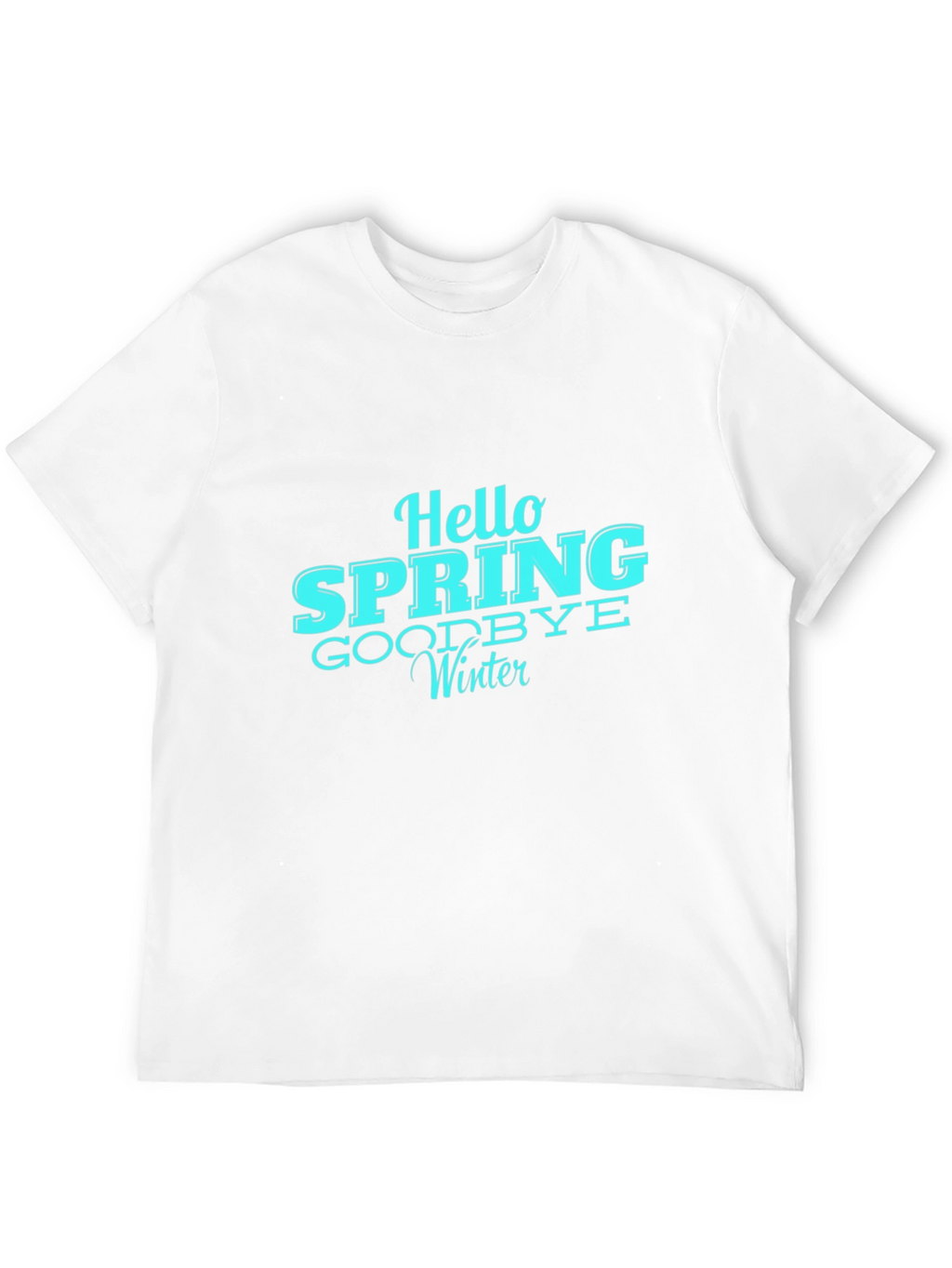 Hello Spring T-Shirt - Goodbye Winter Tee